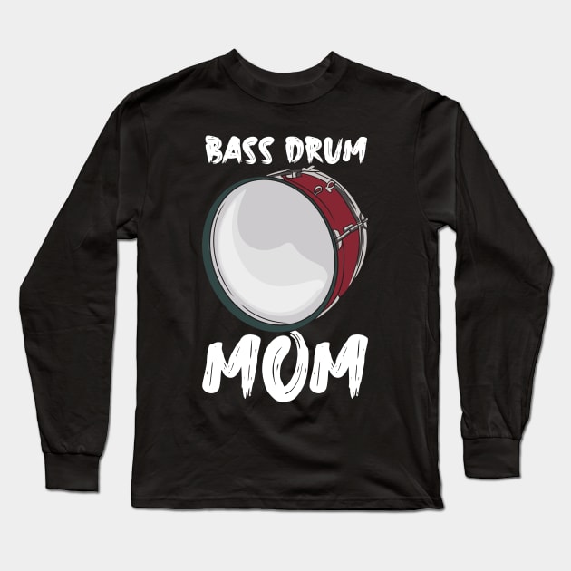 Bass Drum Mom Long Sleeve T-Shirt by maxcode